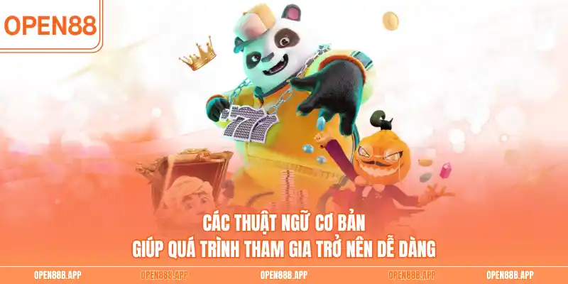 Các thuật ngữ cơ bản giúp quá trình tham gia trở nên dễ dàng