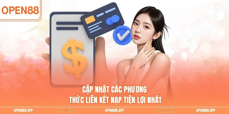 Cập nhật các phương thức liên kết nạp tiện lợi nhất