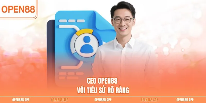 CEO OPEN88 với tiểu sử rõ ràng
