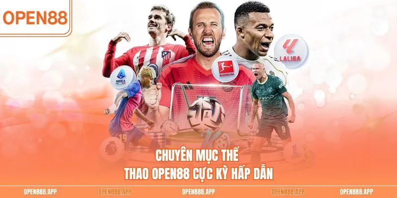 Chuyên mục thể thao OPEN88 cực kỳ hấp dẫn