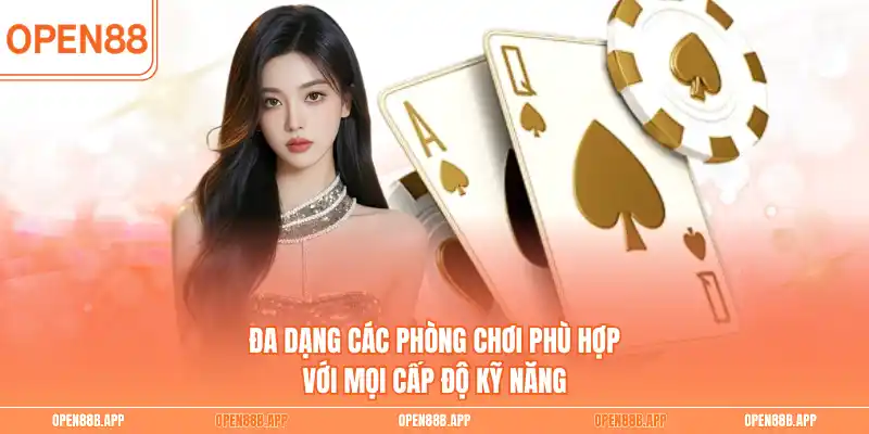 Đa dạng các phòng chơi phù hợp với mọi cấp độ kỹ năng