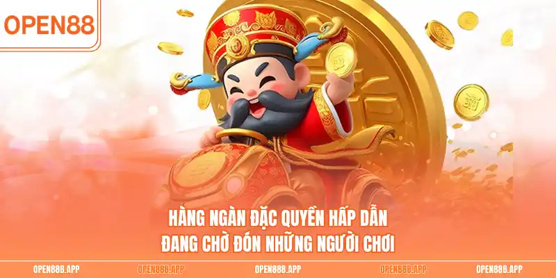 Hàng ngàn đặc quyền hấp dẫn đang chờ đón những người chơi 