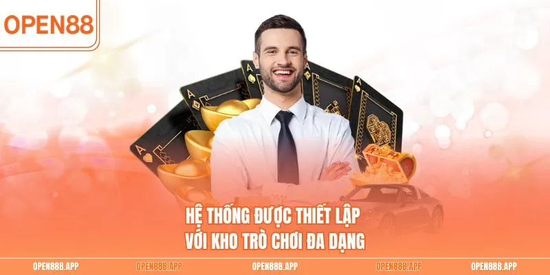 Hệ thống được thiết lập với kho trò chơi đa dạng