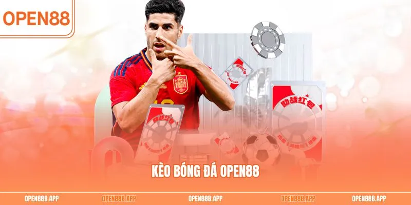 Kèo bóng đá OPEN88