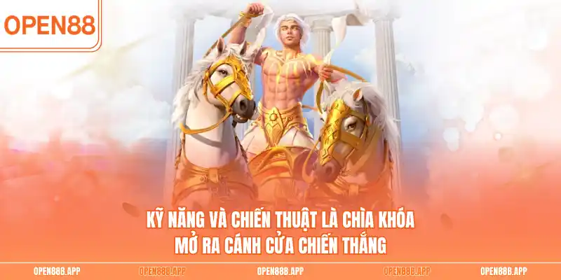 Kỹ năng và chiến thuật là chìa khóa mở ra cánh cửa chiến thắng