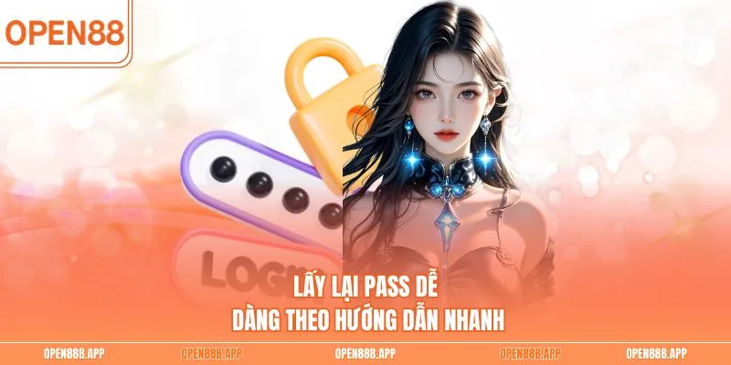 Lấy lại pass dễ dàng theo hướng dẫn nhanh