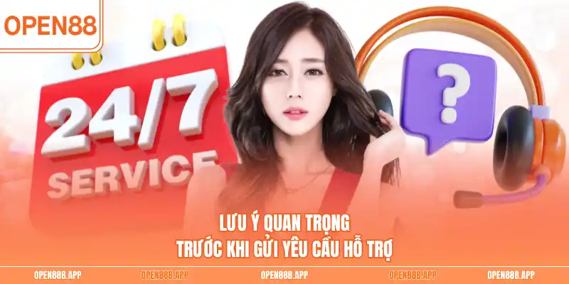 Lưu ý quan trọng trước khi gửi yêu cầu hỗ trợ