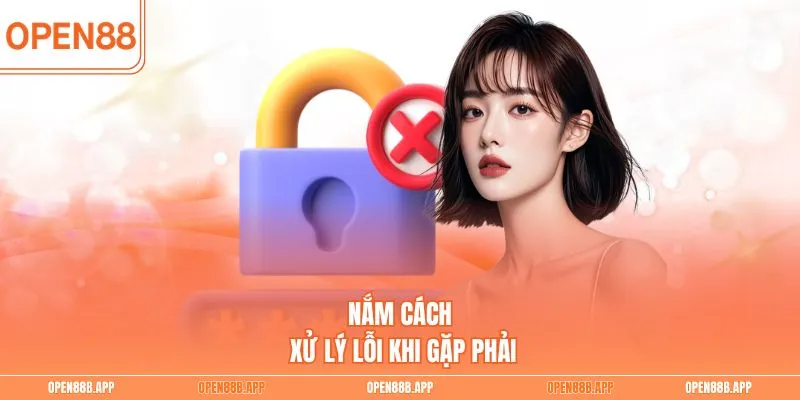 Nắm cách xử lý lỗi khi gặp phải