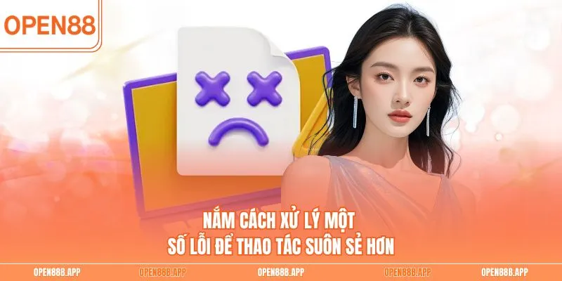 Nắm cách xử lý một số lỗi để thao tác suôn sẻ hơn