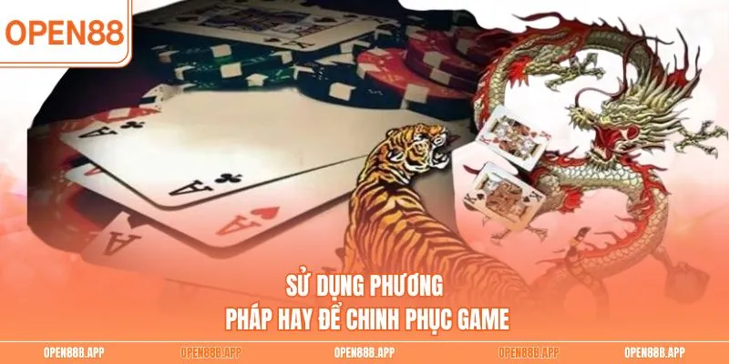 Sử dụng phương pháp hay để chinh phục game