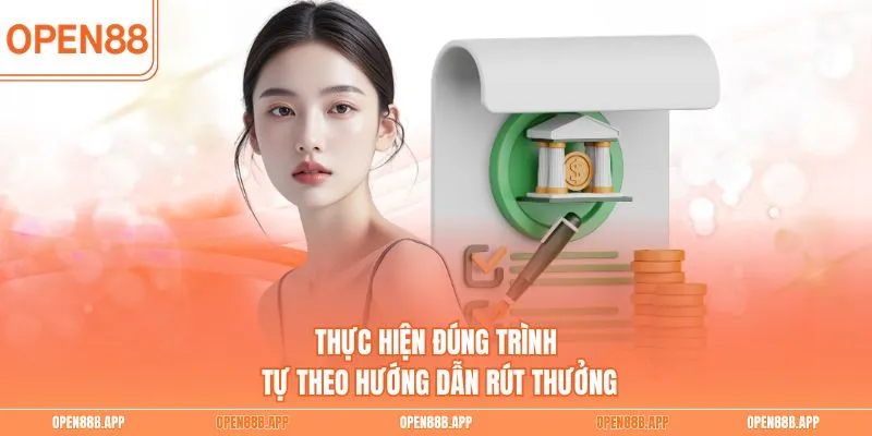 Thực hiện đúng trình tự theo hướng dẫn rút thưởng