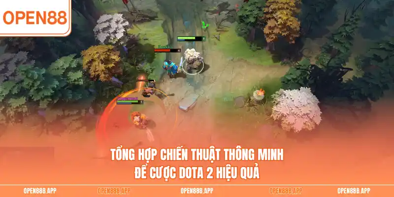 Tổng hợp chiến thuật thông minh để cược Dota 2 hiệu quả