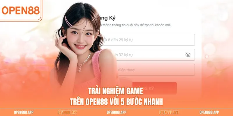 Trải nghiệm game trên OPEN88 với 5 bước nhanh