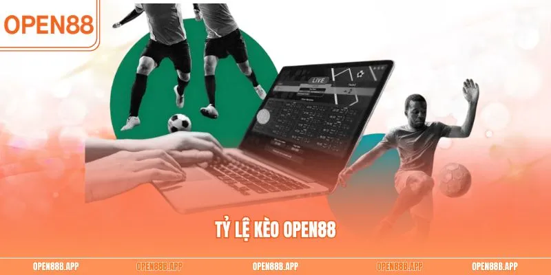 Tỷ lệ kèo OPEN88