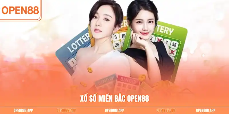 Xổ số miền Bắc OPEN88